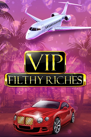 VIP Filthy Riches от Booming Games демо версия | VAVADA без регистрации